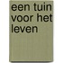 Een tuin voor het leven
