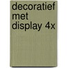 Decoratief met display 4x door Barker
