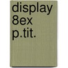 Display 8ex p.tit. door wat