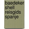 Baedeker shell reisgids spanje by R. Arnold