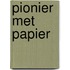Pionier met papier
