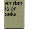 En dan is er seks by Sanderijn van der Doef