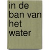 In de ban van het water door Theo Audenaerd