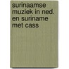 Surinaamse muziek in ned. en suriname met cass door Marcel Weltak
