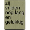 Zij vrijden nog lang en gelukkig by E. Gianotten