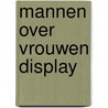 Mannen over vrouwen display door Vingerhoets