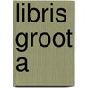 Libris groot a by Unknown