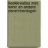 Kookkreaties met kerst en andere decemberdagen