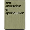 Leer snorkelen en sportduiken by R. Vallintine