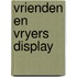 Vrienden en vryers display