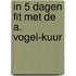 In 5 dagen fit met de A. Vogel-kuur