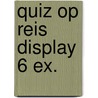 Quiz op reis display 6 ex. door M. den Boer