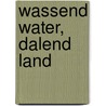 Wassend water, dalend land by T. Stol