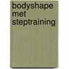 Bodyshape met steptraining door Brick