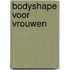 Bodyshape voor vrouwen