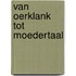 Van oerklank tot moedertaal