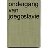 Ondergang van joegoslavie by Glenny