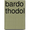 Bardo Thodol door E. Lobsang Dargyay