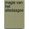 Magie van het alledaagse door Mircea Eliade