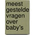 Meest gestelde vragen over baby's