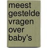 Meest gestelde vragen over baby's door Maarten De Vos