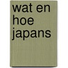 Wat en hoe japans by Unknown