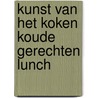 Kunst van het koken koude gerechten lunch by Lincoln Child