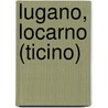 Lugano, Locarno (Ticino) by E. Kurpershoek