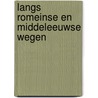Langs romeinse en middeleeuwse wegen door Helmer