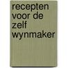 Recepten voor de zelf wynmaker by Schaik