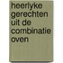 Heerlyke gerechten uit de combinatie oven