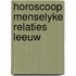 Horoscoop menselyke relaties leeuw