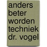 Anders beter worden techniek dr. vogel door Lang