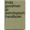Linda goodman gr. astrologisch handboek by Goodman