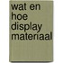 Wat en hoe display materiaal