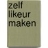 Zelf likeur maken
