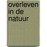 Overleven in de natuur door Hildreth