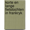 Korte en lange fietstochten in frankryk by Madron