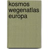 Kosmos wegenatlas europa door Onbekend
