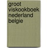 Groot viskookboek nederland belgie door Raaf Lofgren