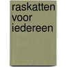 Raskatten voor iedereen by Donay