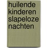 Huilende kinderen slapeloze nachten door Haslam