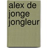 Alex de jonge jongleur by Peg