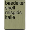 Baedeker shell reisgids italie door R. Arnold