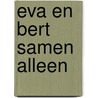 Eva en bert samen alleen door Heyting