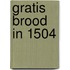 Gratis brood in 1504