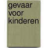 Gevaar voor kinderen by Blom