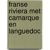 Franse riviera met camarque en languedoc door Stolte