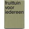 Fruittuin voor iedereen door Buishand