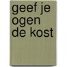 Geef je ogen de kost door Hugo Arnold